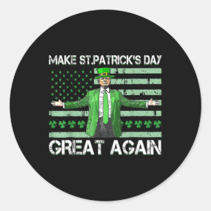 Trump Make St Patrick's Day Great Again American F Classic Round Sticker