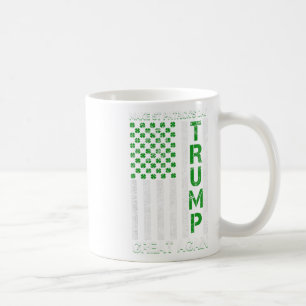 Trump Make St Patrick's Day Great Again American F Coffee Mug