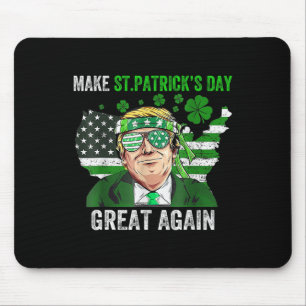 Trump Make St Patricks Day Great Again Funny Trump Mouse Mat
