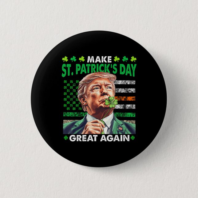 Trump Make St Patricks Day Great Again Irish Ameri 6 Cm Round Badge (Front)