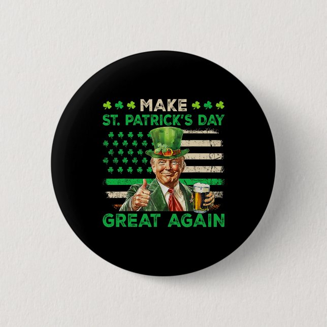 Trump Make St Patricks Day Great Again Irish Ameri 6 Cm Round Badge (Front)