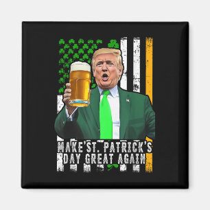Trump Make St Patricks Day Great Again Irish Magnet
