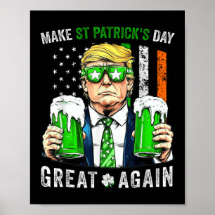 Trump Make St Patricks Day Great Again Irish Poster