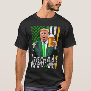 Trump Make St Patricks Day Great Again Irish T-Shirt