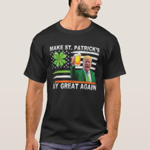 Trump Make St Patricks Day Great Again Irish T-Shirt