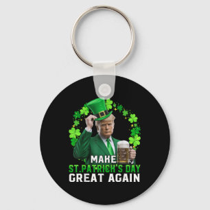 Trump Make St Patricks Day Great Again Trump St Key Ring