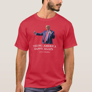 Trump Making America Happy Again T-Shirt