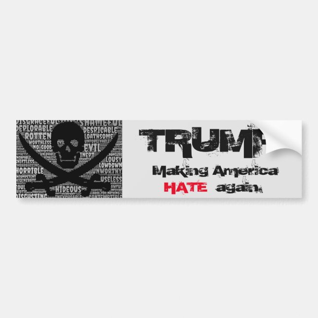 Trump: Making America HATE again. Bumper Sticker (Front)