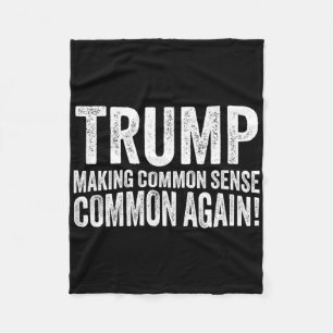 Trump Making Common Sense Common Again!  Fleece Blanket