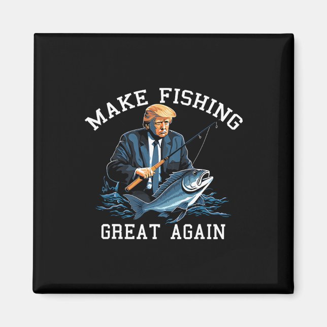 Trump Making Fishing Great Again  Magnet (Front)