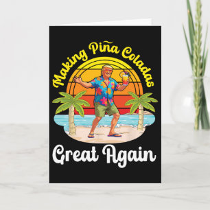 Trump Making Pina Coladas Great Again Beach Sunset Card