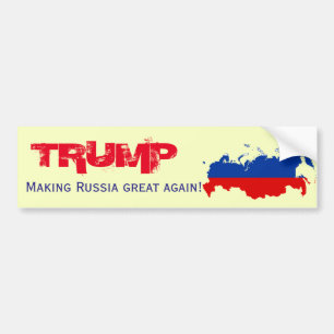 "Trump. Making Russia great again!" Bumper Sticker
