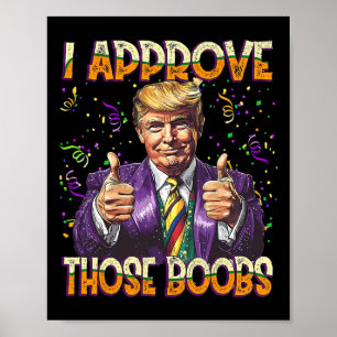 Trump Mardi Gras Usa I Approve Those Breast Funny Poster
