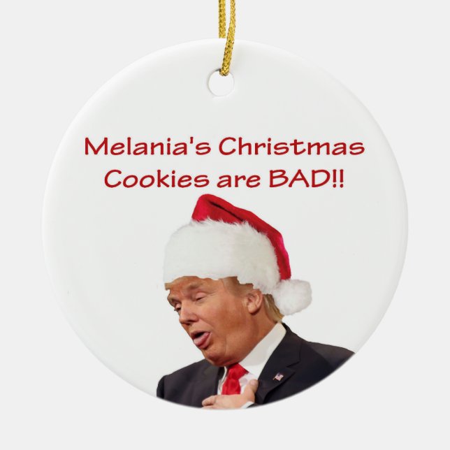 Trump, Melania's Christmas cookies are BAD! Ceramic Tree Decoration (Front)