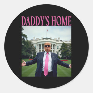 Trump Merchandise Daddy's Home Trump Shirt Men Wom Classic Round Sticker