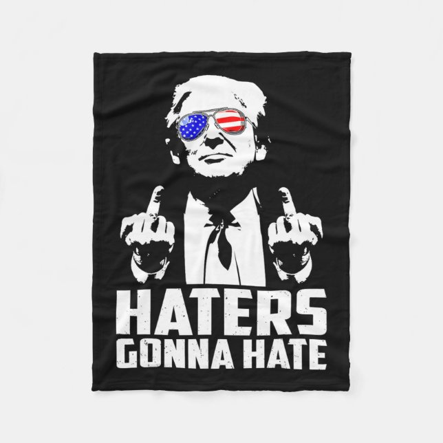 Trump Middle Finger Funny Haters Gonna Hate Presid Fleece Blanket (Front)