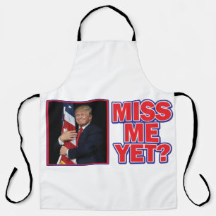 Trump Miss Me Yet Apron