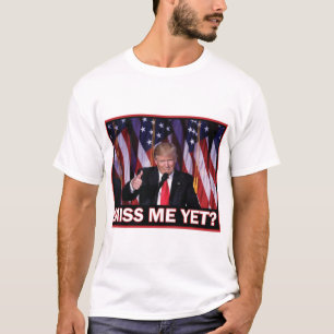 Trump Miss Me Yet T-Shirt