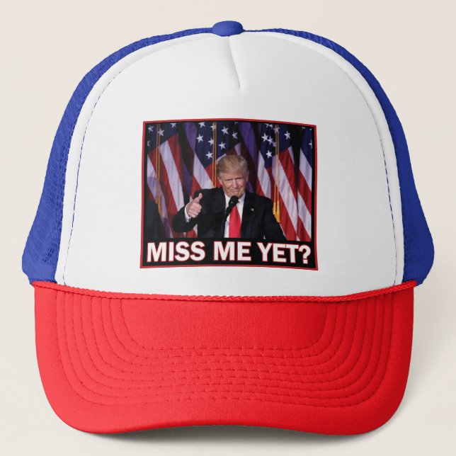 Trump Miss Me Yet Trucker Hat (Front)