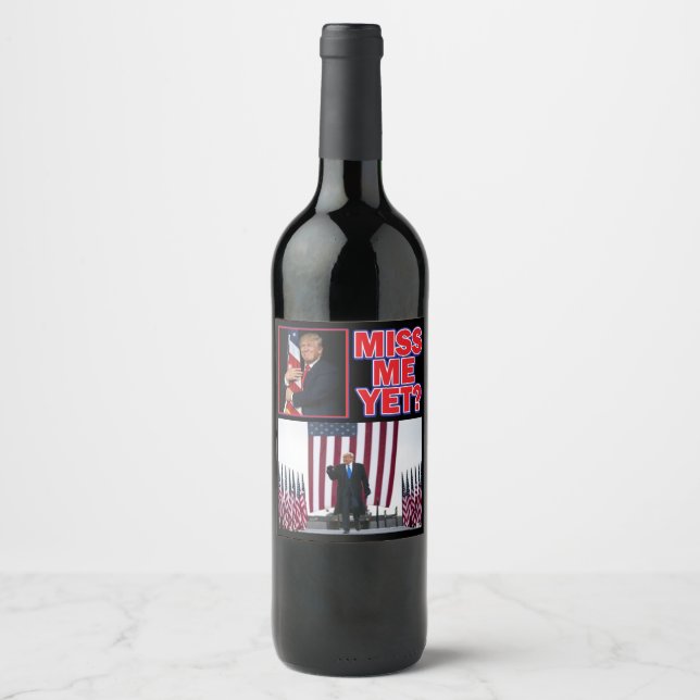 Trump Miss Me Yet Wine Label (Front)