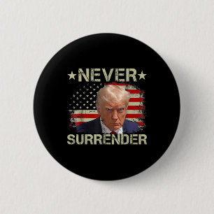 Trump Mug Shot Never Surrender Pro Trump American  6 Cm Round Badge