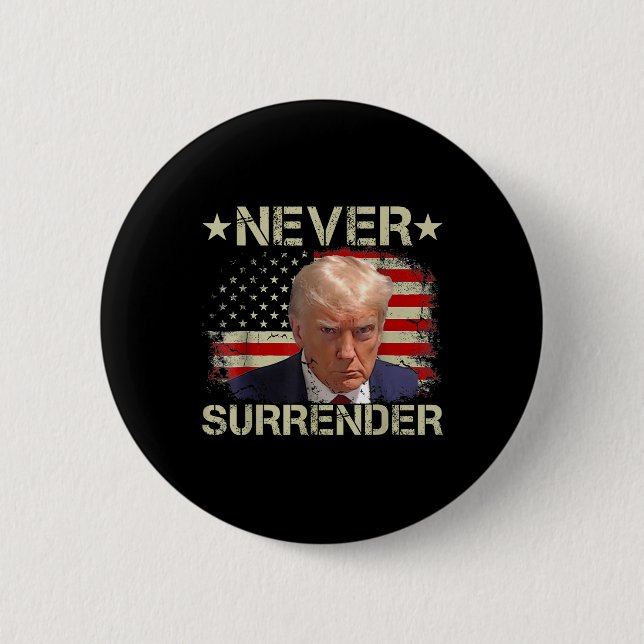 Trump Mug Shot Never Surrender Pro Trump American  6 Cm Round Badge (Front)
