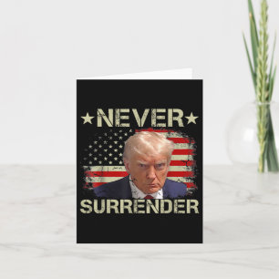 Trump Mug Shot Never Surrender Pro Trump American Card