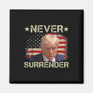 Trump Mug Shot Never Surrender Pro Trump American Magnet