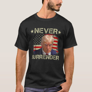 Trump Mug Shot Never Surrender Pro Trump American T-Shirt