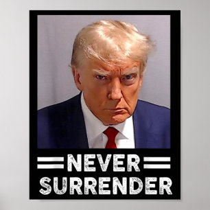 Trump Mug Shot Never Surrender Trump Vote 2024 Poster