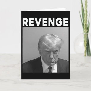 Trump Mug Shot - Revenge -trump 2025 - Pro Trump Card