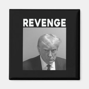 Trump Mug Shot - Revenge -trump 2025 - Pro Trump Magnet