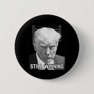 Trump Mug Shot - Still Winning Shirt 6 Cm Round Badge