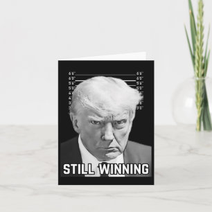 Trump Mug Shot - Still Winning Shirt Card