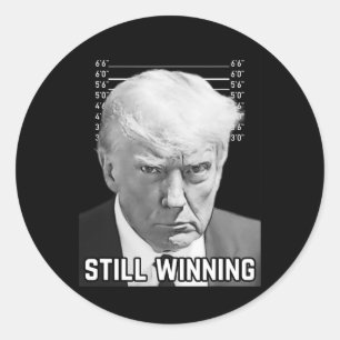 Trump Mug Shot - Still Winning Shirt Classic Round Sticker