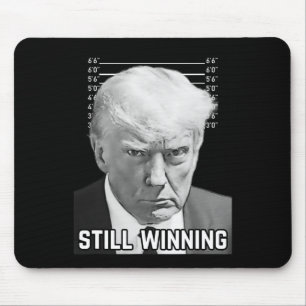 Trump Mug Shot - Still Winning Shirt Mouse Mat