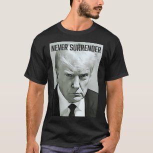 Trump Mug Shot Trump Mug Shot Never Surrender Gi T-Shirt