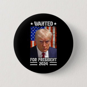 Trump Mug Shot Wanted For U.s. President 2024 1  6 Cm Round Badge