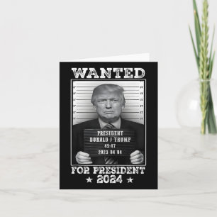 Trump Mug Shot Wanted For U.s. President 2024 2  Card