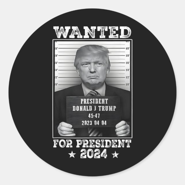 Trump Mug Shot Wanted For U.s. President 2024 2  Classic Round Sticker (Front)