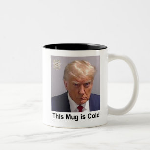 Trump Mug "This Mug is Cold" Mugshot