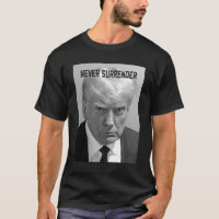 Trump MugShot Donald Trump Shot Never Surrender