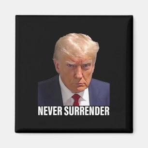 Trump Mugshot Never Surrender Men Women Magnet