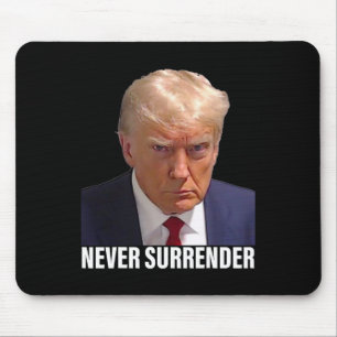 Trump Mugshot Never Surrender Men Women Mouse Mat