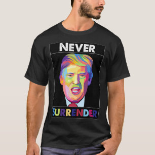Trump Mugshot - Never Surrender T-Shirt