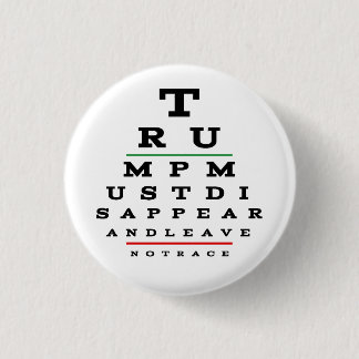 Trump must disappear Eye Chart 3 Cm Round Badge