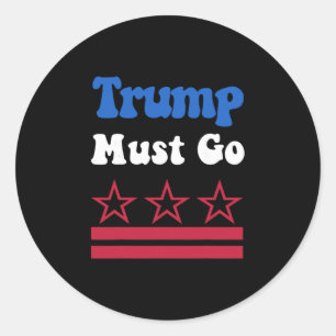 Trump Must Go1 Classic Round Sticker