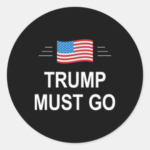 Trump Must Go - Classic Round Sticker