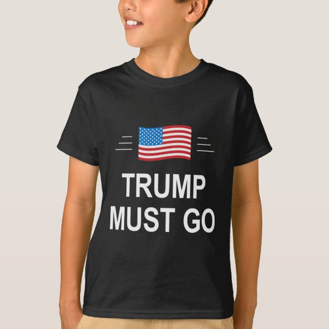 Trump Must Go -  T-Shirt (Front)