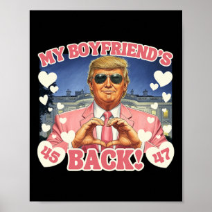 Trump My Boyfriend's Back Valentine's Day Pink 45 Poster